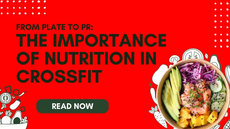 From Plate to PR: The Importance of Nutrition in CrossFit